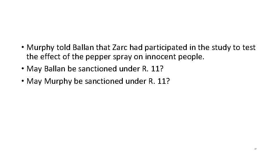  • Murphy told Ballan that Zarc had participated in the study to test