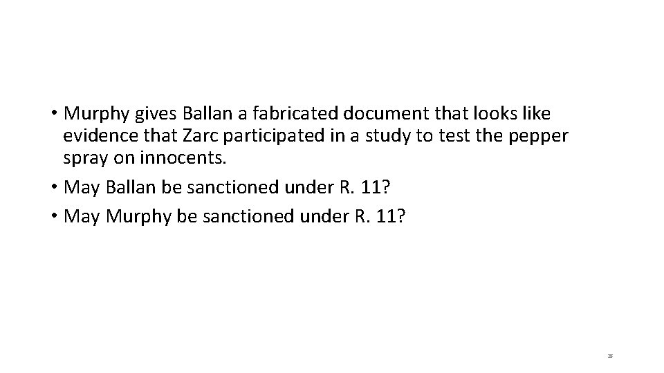  • Murphy gives Ballan a fabricated document that looks like evidence that Zarc