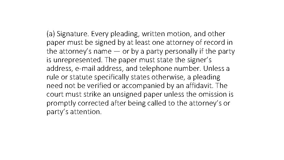 (a) Signature. Every pleading, written motion, and other paper must be signed by at