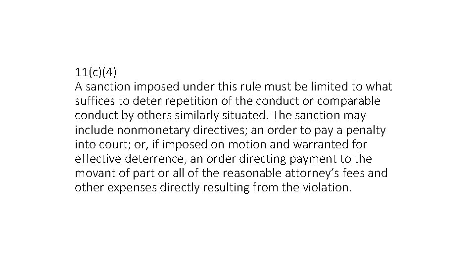 11(c)(4) A sanction imposed under this rule must be limited to what suffices to