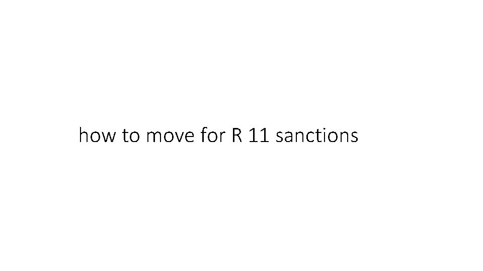 how to move for R 11 sanctions 