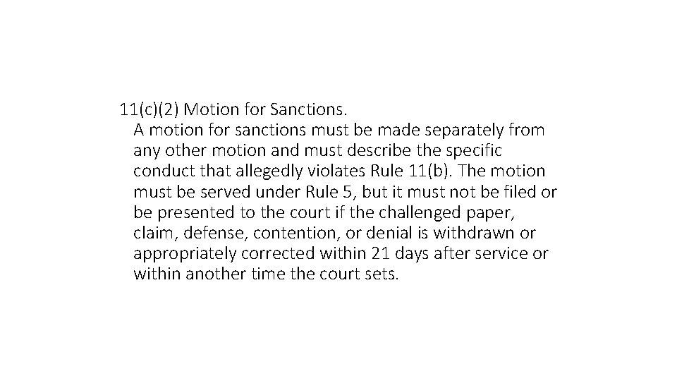 11(c)(2) Motion for Sanctions. A motion for sanctions must be made separately from any