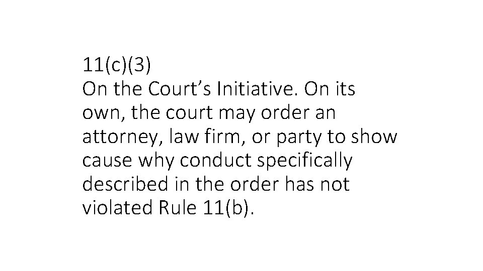 11(c)(3) On the Court’s Initiative. On its own, the court may order an attorney,