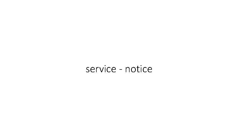 service - notice 