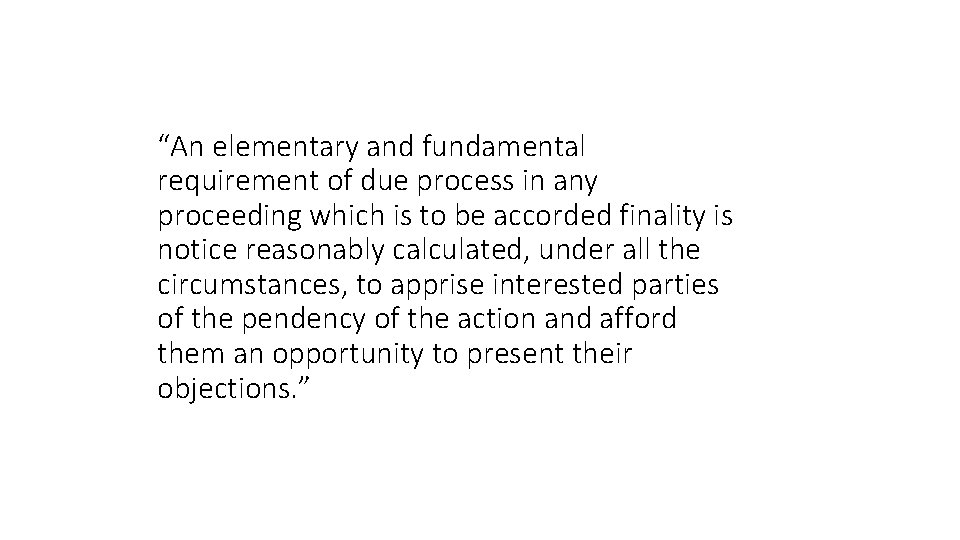“An elementary and fundamental requirement of due process in any proceeding which is to