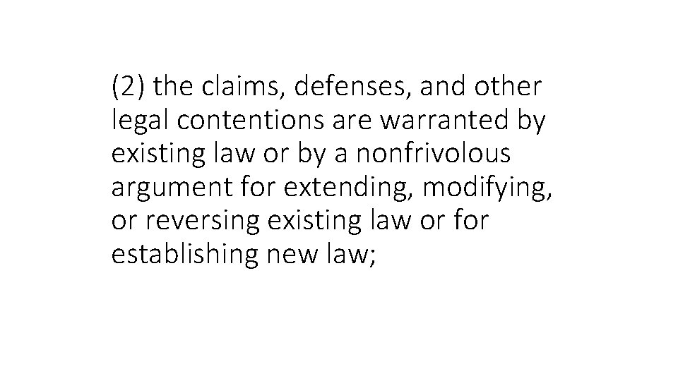 (2) the claims, defenses, and other legal contentions are warranted by existing law or