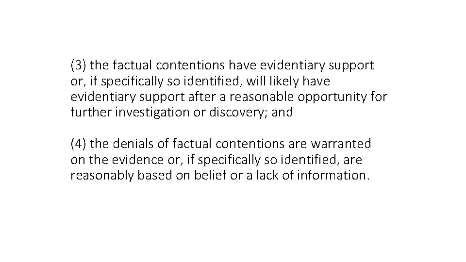 (3) the factual contentions have evidentiary support or, if specifically so identified, will likely