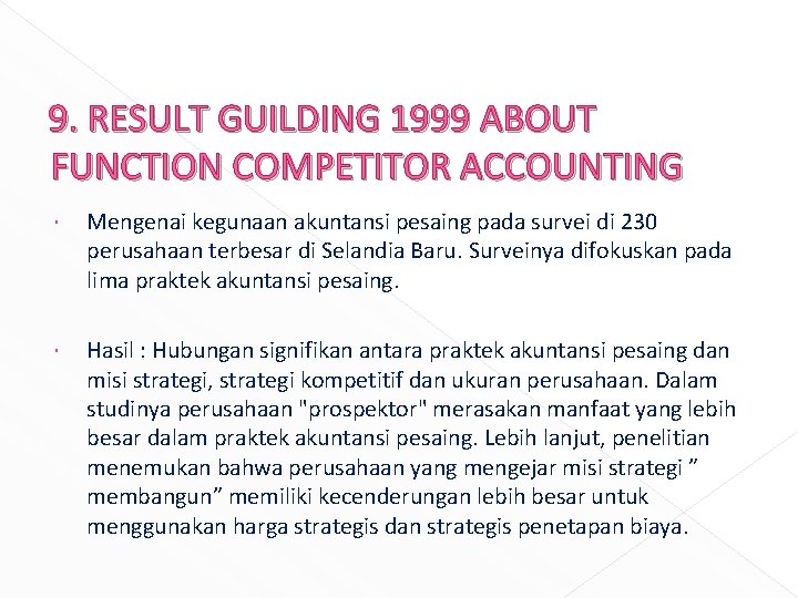 9. RESULT GUILDING 1999 ABOUT FUNCTION COMPETITOR ACCOUNTING Mengenai kegunaan akuntansi pesaing pada survei