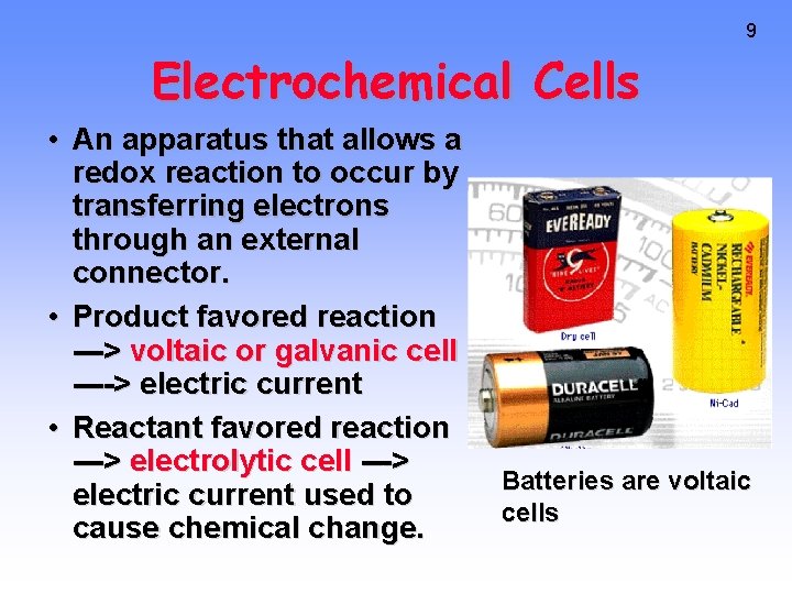 9 Electrochemical Cells • An apparatus that allows a redox reaction to occur by