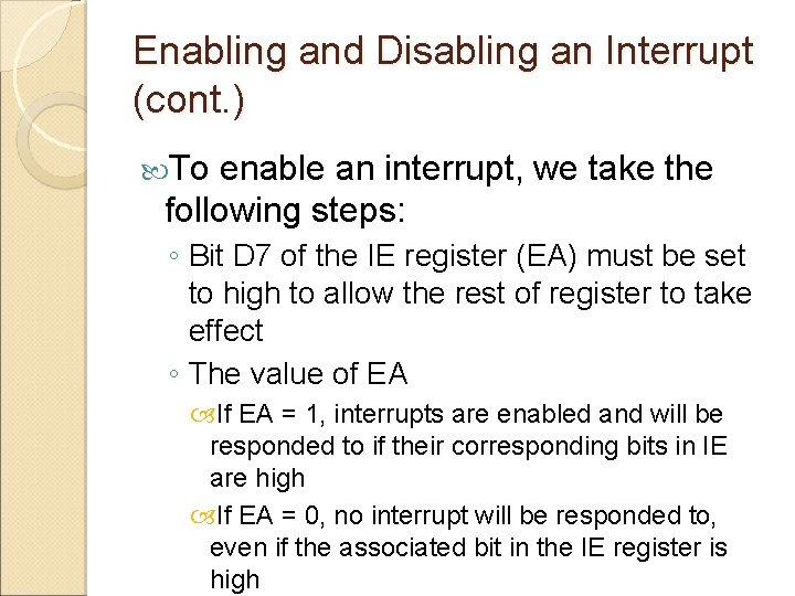 Enabling and Disabling an Interrupt (cont. ) To enable an interrupt, we take the