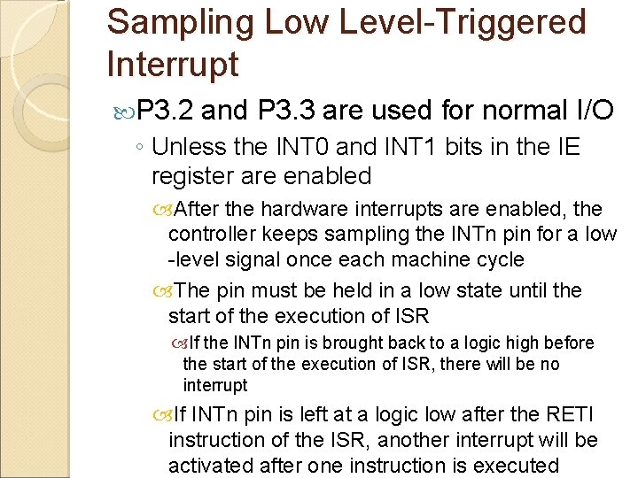 Sampling Low Level-Triggered Interrupt P 3. 2 and P 3. 3 are used for