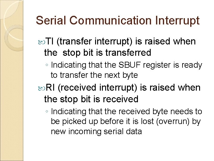 Serial Communication Interrupt TI (transfer interrupt) is raised when the stop bit is transferred