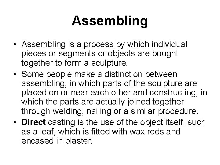 Assembling • Assembling is a process by which individual pieces or segments or objects