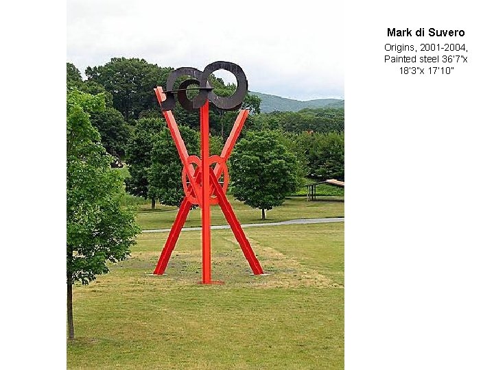 Mark di Suvero Origins, 2001 -2004, Painted steel 36’ 7”x 18’ 3”x 17’ 10”