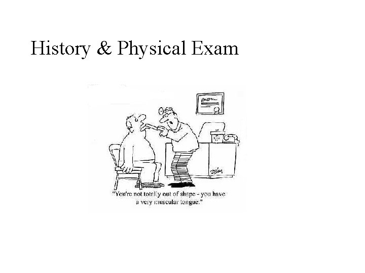 History & Physical Exam History & Physical Exam