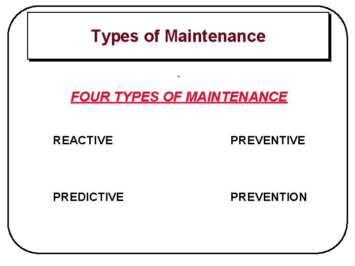 Maintenance Methods Planned Maintenance Technique DOWNTIME TRAINING OVERVIEW TPM PROCESS