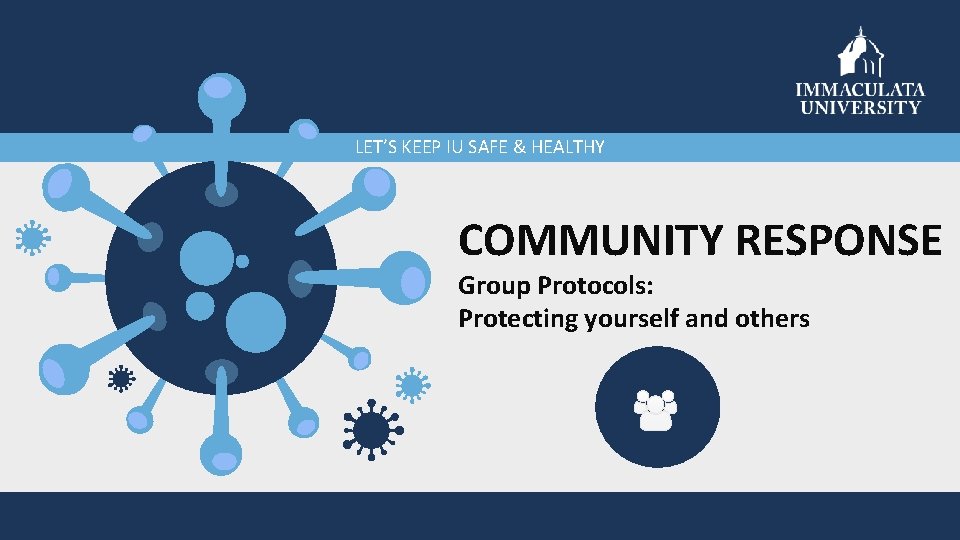 LET’S KEEP IU SAFE & HEALTHY COMMUNITY RESPONSE Group Protocols: Protecting yourself and others