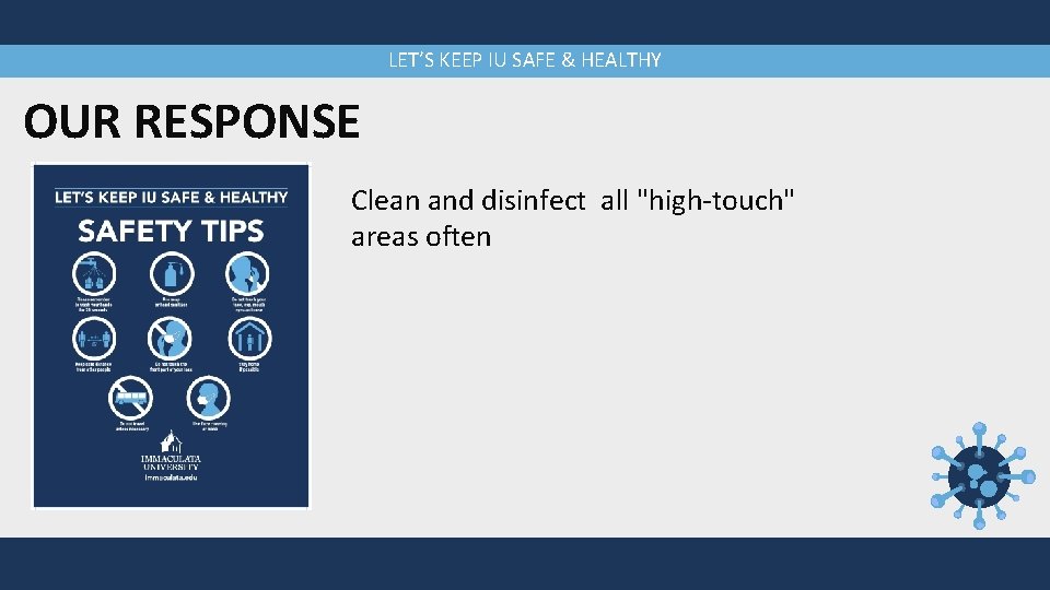 LET’S KEEP IU SAFE & HEALTHY OUR RESPONSE Clean and disinfect all "high-touch" areas