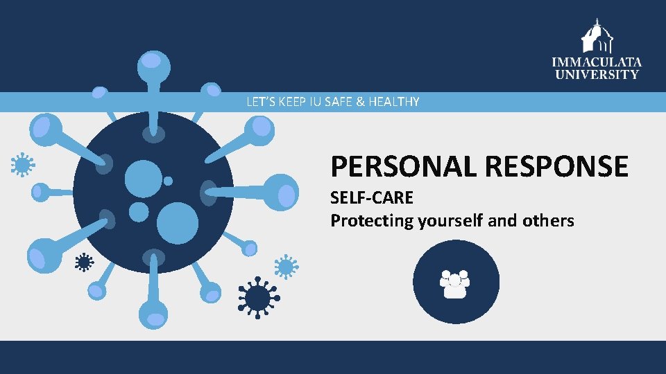 LET’S KEEP IU SAFE & HEALTHY PERSONAL RESPONSE SELF-CARE Protecting yourself and others 