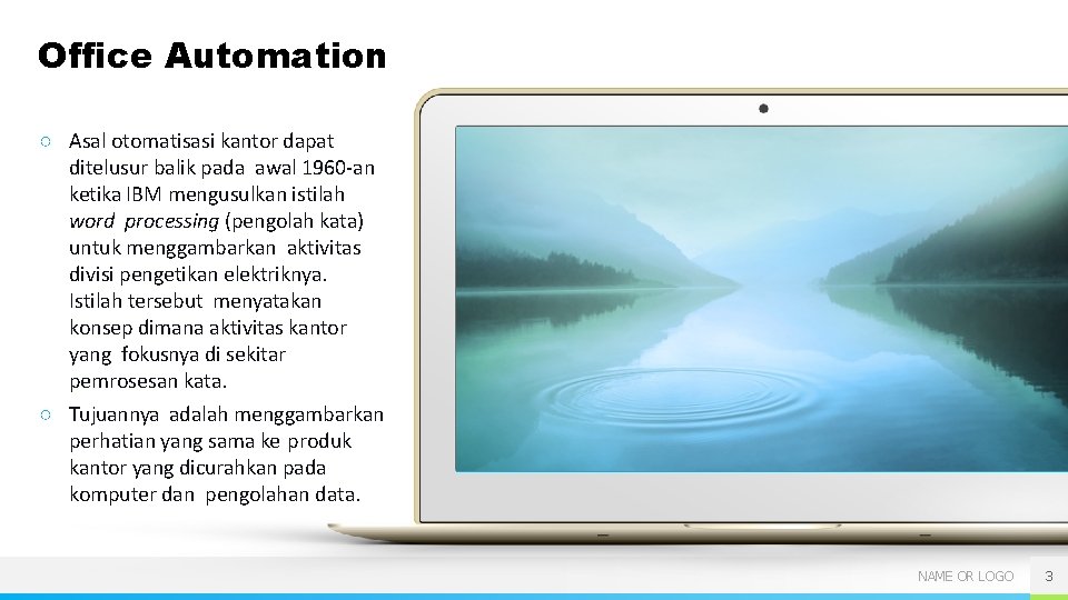 Office Automation ○ Asal otomatisasi kantor dapat ditelusur balik pada awal 1960‐an ketika IBM