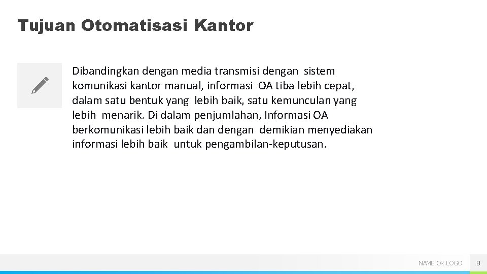 Tujuan Otomatisasi Kantor Dibandingkan dengan media transmisi dengan sistem komunikasi kantor manual, informasi OA
