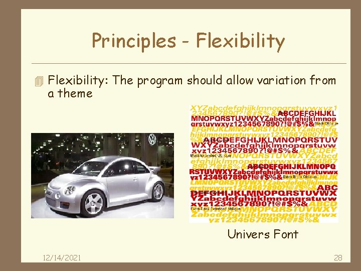 Principles - Flexibility 4 Flexibility: The program should allow variation from a theme Univers