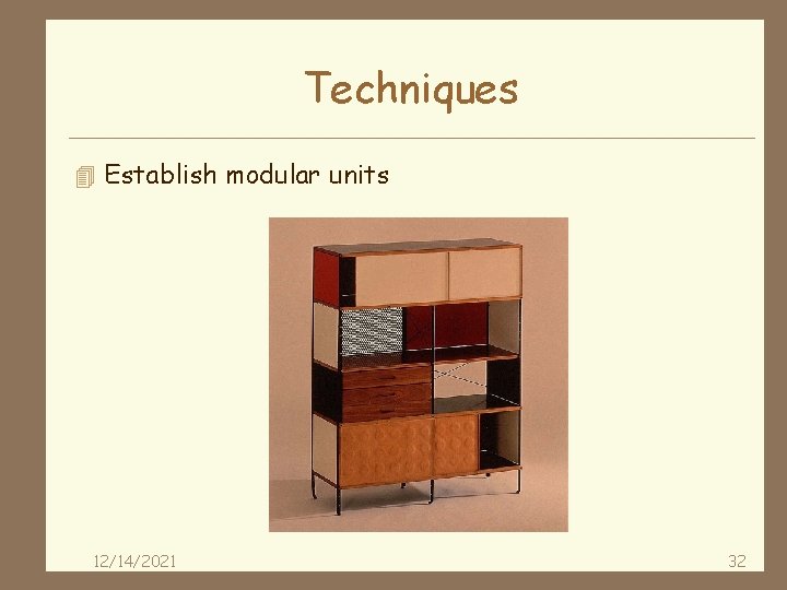 Techniques 4 Establish modular units 12/14/2021 32 