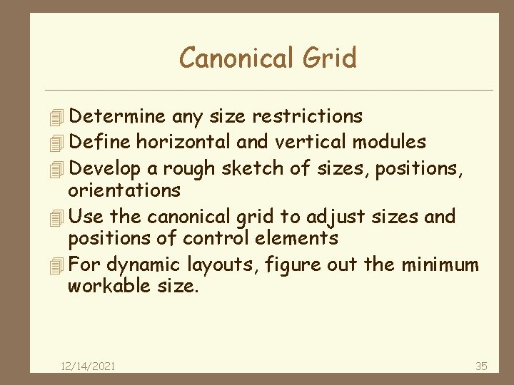 Canonical Grid 4 Determine any size restrictions 4 Define horizontal and vertical modules 4