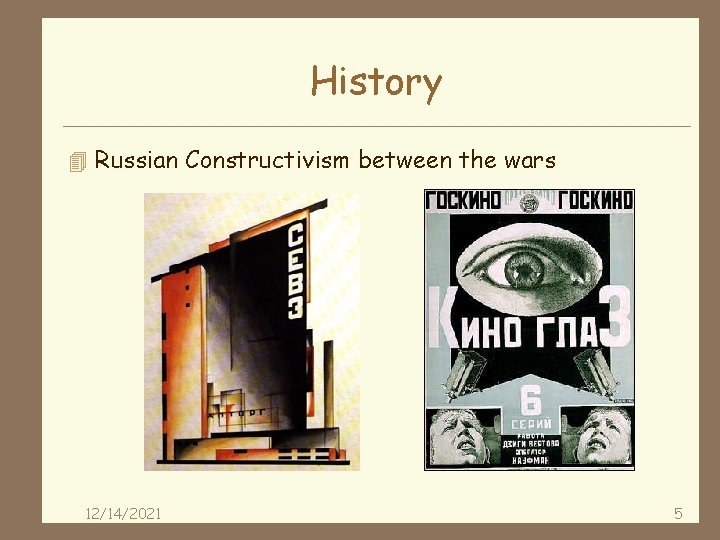 History 4 Russian Constructivism between the wars 12/14/2021 5 