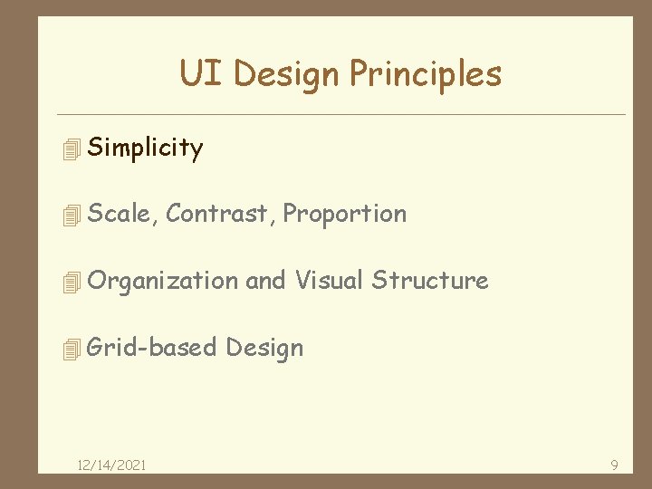 UI Design Principles 4 Simplicity 4 Scale, Contrast, Proportion 4 Organization and Visual Structure