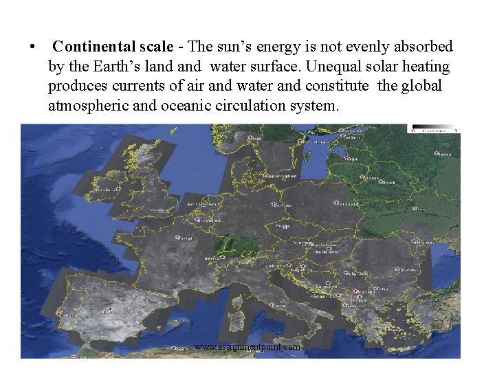  • Continental scale - The sun’s energy is not evenly absorbed by the