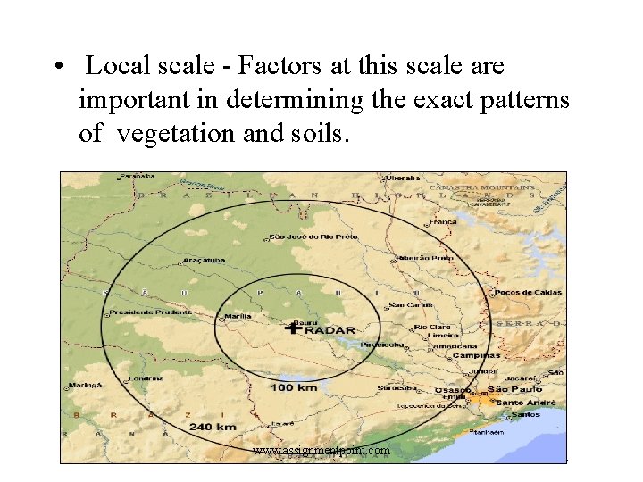  • Local scale - Factors at this scale are important in determining the