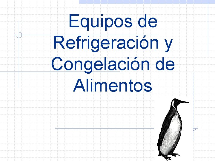 Equipos de Refrigeración y Congelación de Alimentos 