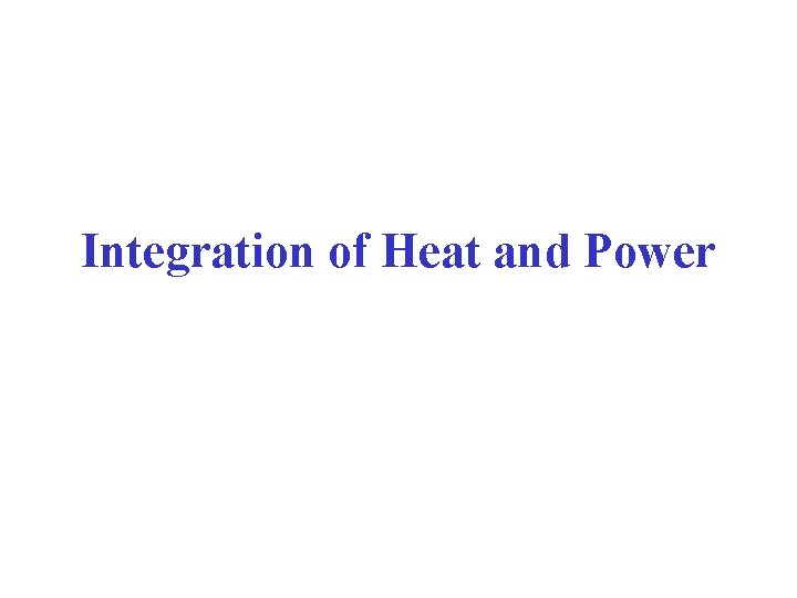 Integration of Heat and Power 