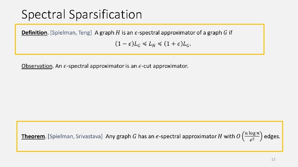 Spectral Sparsification 12 