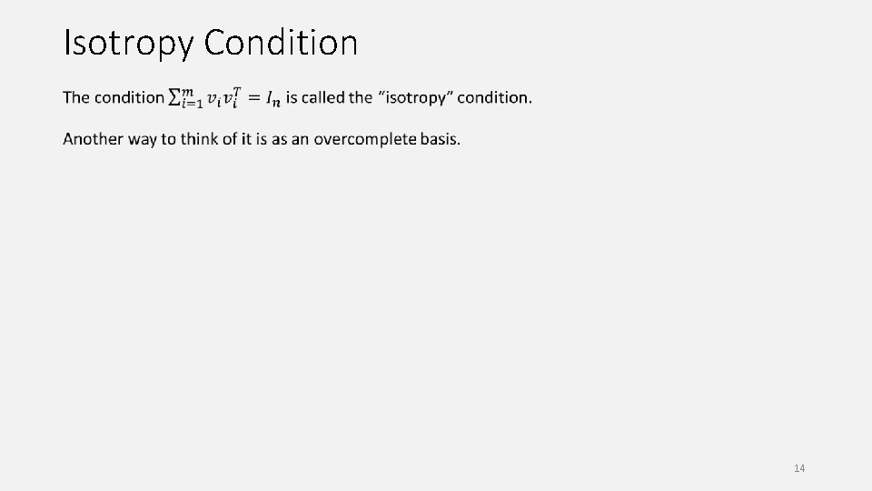 Isotropy Condition 14 