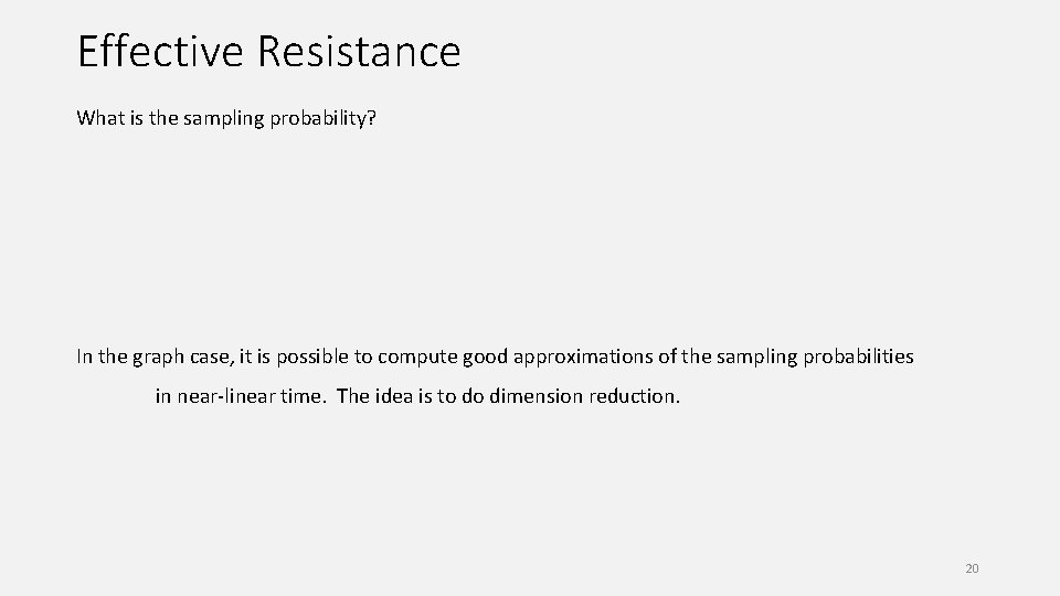 Effective Resistance What is the sampling probability? In the graph case, it is possible