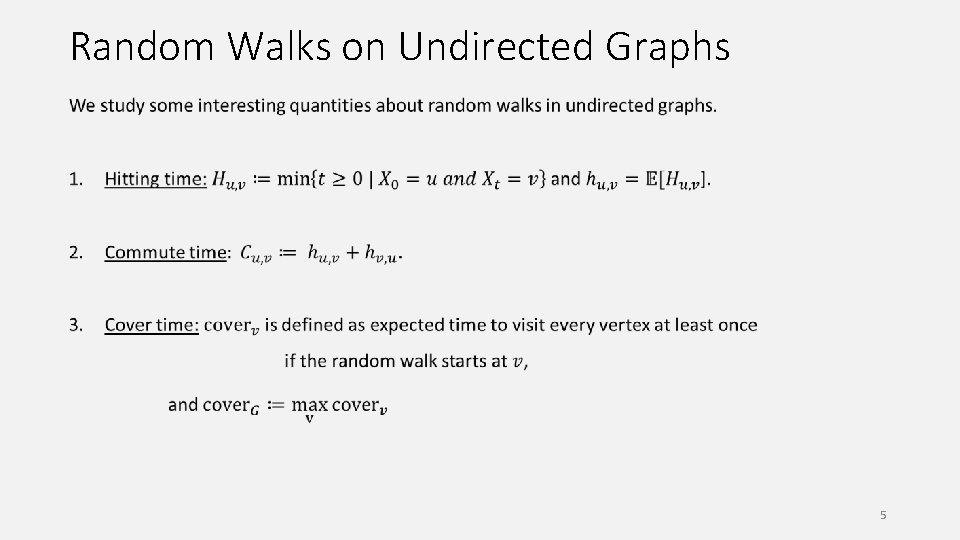 Random Walks on Undirected Graphs 5 