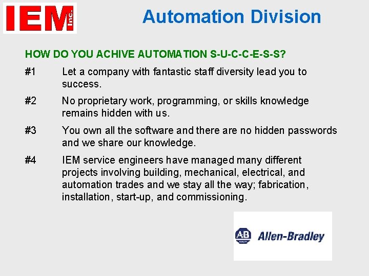 Automation Division HOW DO YOU ACHIVE AUTOMATION S-U-C-C-E-S-S? #1 Let a company with fantastic