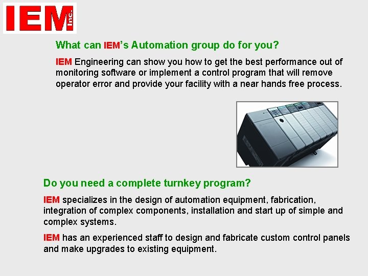 What can IEM’s Automation group do for you? IEM Engineering can show you how
