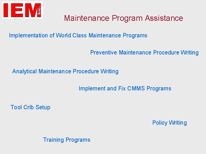 Maintenance Program Assistance Implementation of World Class Maintenance Programs Preventive Maintenance Procedure Writing Analytical