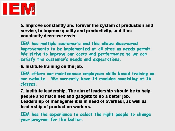 5. Improve constantly and forever the system of production and service, to improve quality