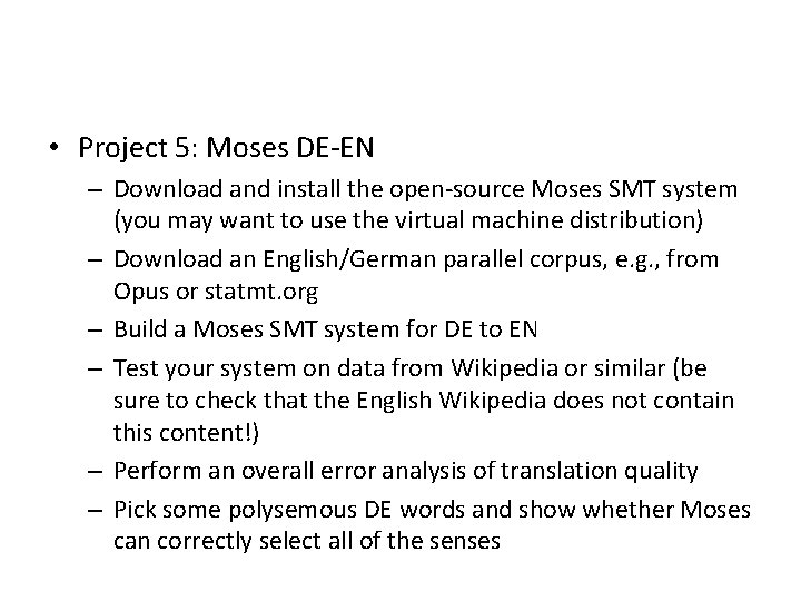  • Project 5: Moses DE-EN – Download and install the open-source Moses SMT