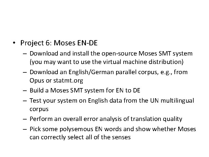  • Project 6: Moses EN-DE – Download and install the open-source Moses SMT