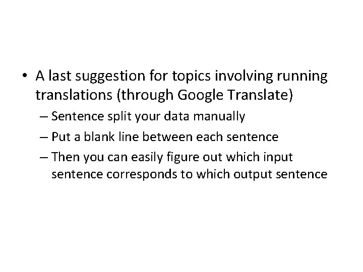  • A last suggestion for topics involving running translations (through Google Translate) –