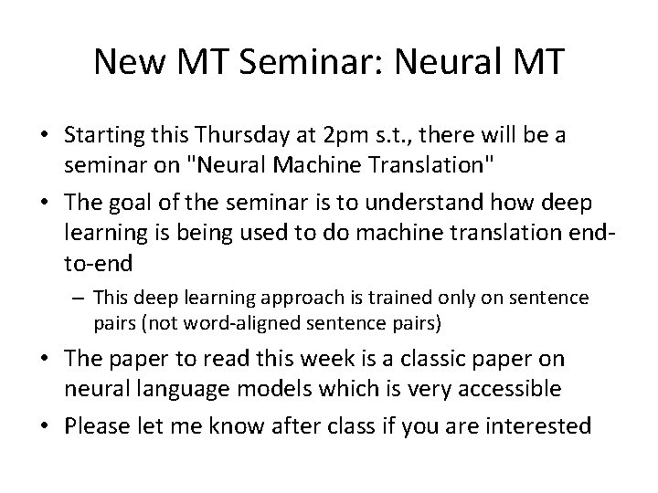 New MT Seminar: Neural MT • Starting this Thursday at 2 pm s. t.