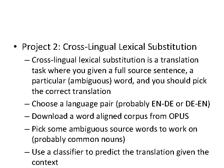  • Project 2: Cross-Lingual Lexical Substitution – Cross-lingual lexical substitution is a translation