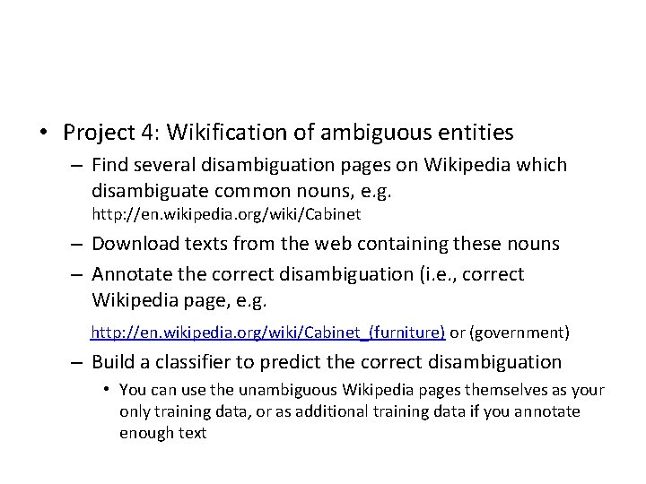  • Project 4: Wikification of ambiguous entities – Find several disambiguation pages on