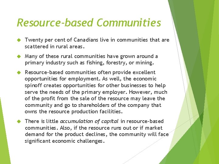 Resource-based Communities Twenty per cent of Canadians live in communities that are scattered in