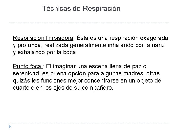 Técnicas de Respiración limpiadora: Ésta es una respiración exagerada y profunda, realizada generalmente inhalando Técnicas de Respiración limpiadora: Ésta es una respiración exagerada y profunda, realizada generalmente inhalando